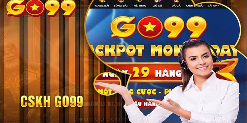 Đội ngũ CSKH GO99 nhiệt huyết và trách nhiệm